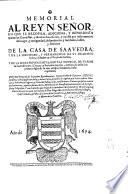 Memorial al rey N. señor en que se recopila, adiciona y representa quanto los coronistas y autores han escrito y consta por instrumentos des origen ... de la casa de Saavedra ...