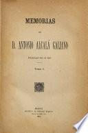 Memorias de d. Antonio Alcalá Galiano, publ. por su hijo [A. Alcalá Galiano].