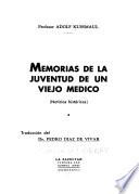 ... Memorias de la juventud de un viejo médico (noticias históricas)
