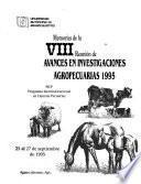 Memorias de la VIII reunion de Avances en Investigaciones Agropecuarias 1995