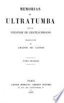 Memorias de últratúmba por el vizcomte de Chateaúbriand