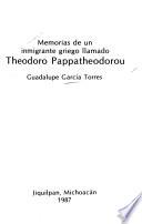 Memorias de un inmigrante griego llamado Theodoro Pappatheodorou