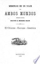 Memorias de un viaje por ambos mundos: el Oriente, Europa, América
