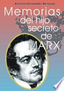 Memorias Del Hijo Secreto de MARX