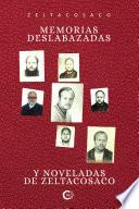 Memorias deslabazadas y noveladas de Zeltacosaco