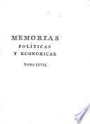 Memorias políticas y económicas sobre los frutos, comercio, fabricas y minas de España, con inclusion de los reales decretos, ordenes, cédulas, aranceles y ordenanzas expedidas para su gobierno y fomento