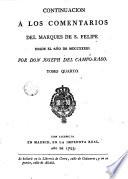 Memorias políticas y militares, para servir de continuacion a los comentarios del Marques de San Felipe, desde el año de MDCCXXV, en que concluyó este autor su obra hasta el presente, con los tratados de paz y alianzas de España correspondientes