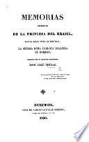 Memorias Secretas de la Princesa del Brasil ... Doña Carlota Joaquina de Borbon, escritas por ... J. P.