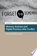 Memory Activism and Digital Practices after Conflict