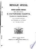 Mensaje oficial y patrióticas alocuciones extraoficiales del Sr. Gral. D. Victoriano Huerta