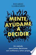 Mente, Ayudame a Decidir