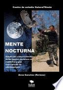 MENTE NOCTURNA Estudio del comportamiento de las rapaces nocturnas en cautividad y guía especializado de adiestramiento