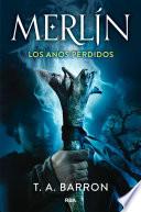 Merlín. Los años perdidos