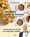 Mes recettes légères au Thermomix - Soupes, plats du soir mijotés, desserts sauces - Les basiques à faire avec son robot