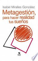 METAGESTIÓN, para hacer realidad tus sueños