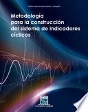 Metodología para la construcción del sistema de indicadores cíclicos