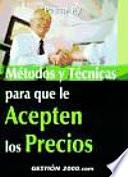 Métodos y técnicas para que le acepten los precios