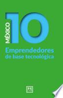 México 10 Emprendedores de base tecnológica