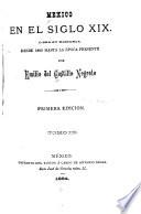 Mexico en el siglo XIX, o sea su historia desde 1800 hasta la epoca presente