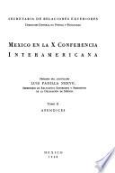 México en la X Conferencia Interamericana: Appendices