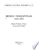 México-Tenochtitlán, 1325-1975