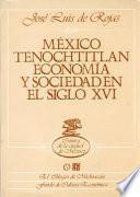 México Tenochtitlan, economía y sociedad en el siglo XVI