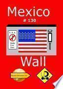 Mexico Wall 130 (Edicion en Español)