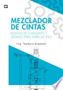 Mezclador de cintas. Planos de conjunto y detalles para fabricación