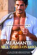 Mi Amante Multimillonario