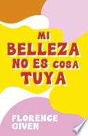 Mi belleza no es cosa tuya
