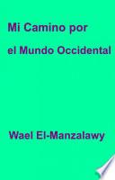 Mi camino por el mundo occidental