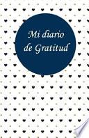 Mi Diario de Gratitud: 365 Dias de Agradecimientos: Diario de Agradecimientos (Gratitude Journal)