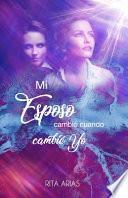 Mi Esposo Cambió, Cuando Cambié Yo