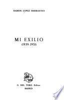 Mi exilio, 1939-1951