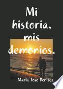 Mi historia, mis demonios.