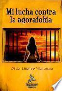 Mi lucha contra la agorafobia