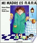 Mi madre es rara