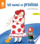 Mi mamá es preciosa