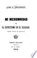 Mi mediumnidad y el espiritismo en el Ecuador