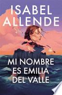 Mi Nombre Es Emilia del Valle / My Name Is Emilia del Valle