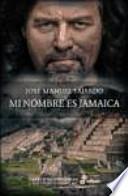 Mi nombre es Jamaica: Trilogía Sefardí