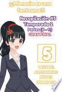 ¡¿Mi novia es una fantasma?! Recopilación #5 (Temporada 2: Partes 6 - 11) (Novela ligera)