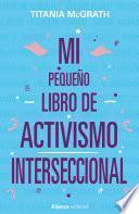Mi pequeño libro de activismo interseccional