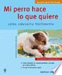 Mi perro hace lo que quiere