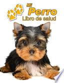 Mi Perro Libro de salud