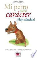 Mi perro tiene carácter ¡Hay solución!