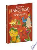 Mi Primer Larousse de Los Dinosaurios