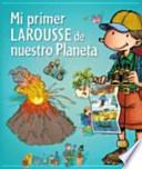Mi primer Larousse de nuestro planeta
