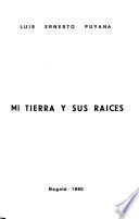 Mi tierra y sus raíces