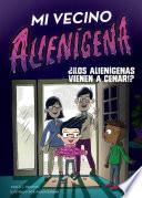 Mi vecino alienígena 2: ¿¡Los alienígenas vienen a cenar!?